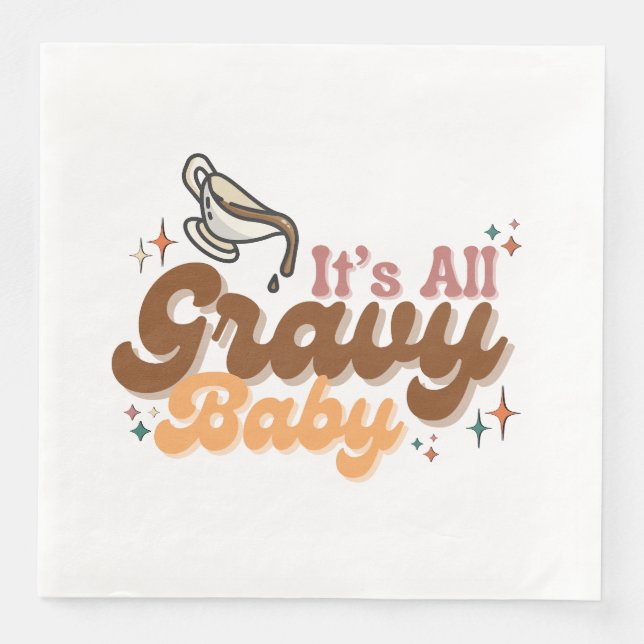 "It's All Gravy Baby" Napkins (Front)