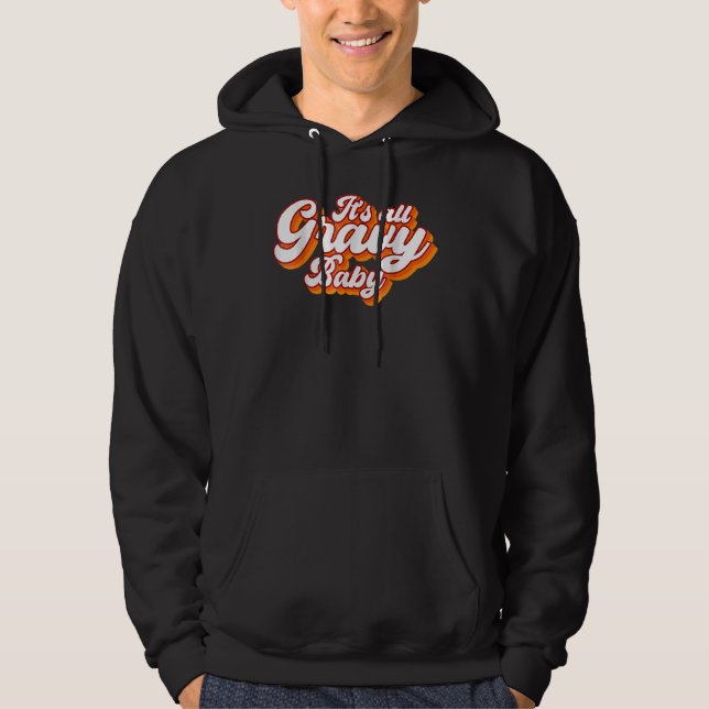 Its All Gravy Baby Vintage Retro Design Hoodie (Front)