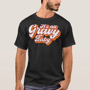 Its All Gravy Baby Vintage Retro Design T-Shirt