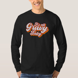 Its All Gravy Baby Vintage Retro Design Thanksgivi T-Shirt