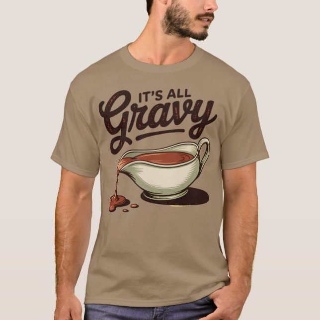 It's All Gravy Funny Thanksgiving T-Shirt (Front)