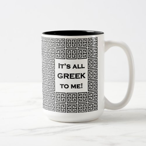 Its All Greek to Me Black  White Large Two_Tone Coffee Mug