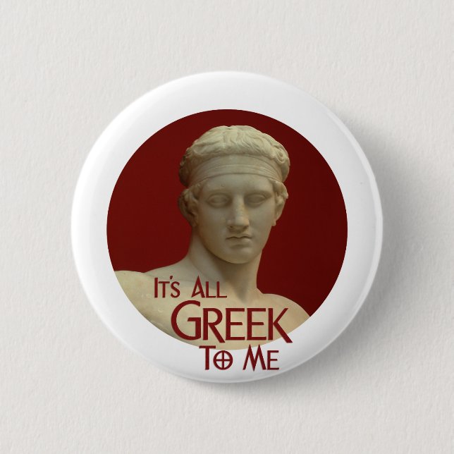 It's All Greek to Me Button (Front)