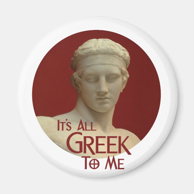 It's All Greek to Me Magnet (Front)