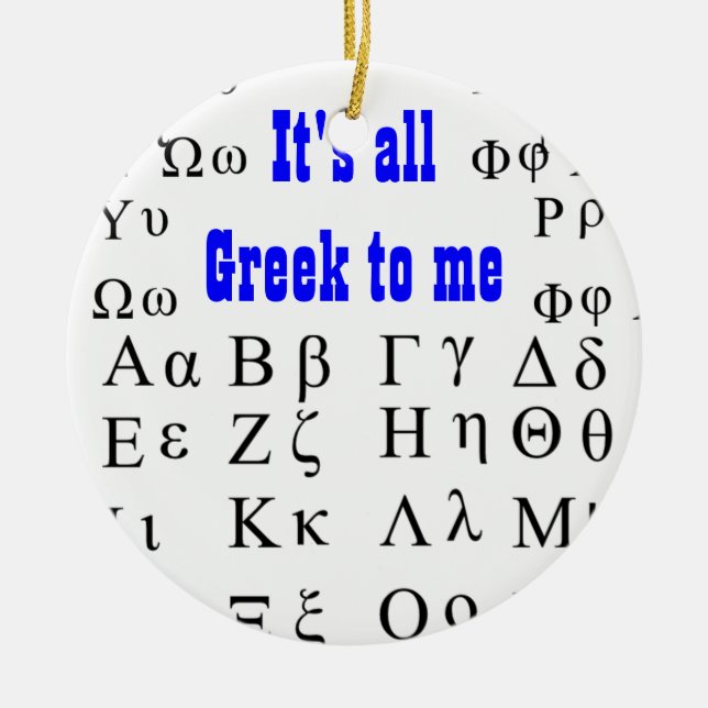 Its all Greek to me ornament (Front)