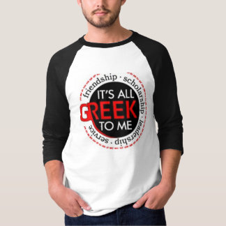 It's All Greek to Me T-Shirt