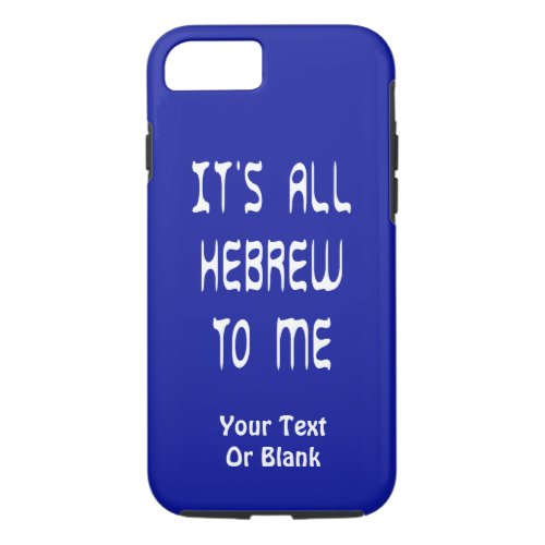 Its All Hebrew To Me iPhone 87 Case