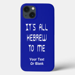 It&#39;s All Hebrew To Me iPhone 13 Case