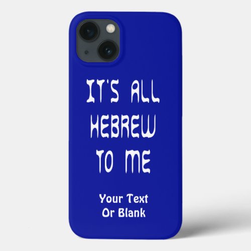 Its All Hebrew To Me iPhone 13 Case