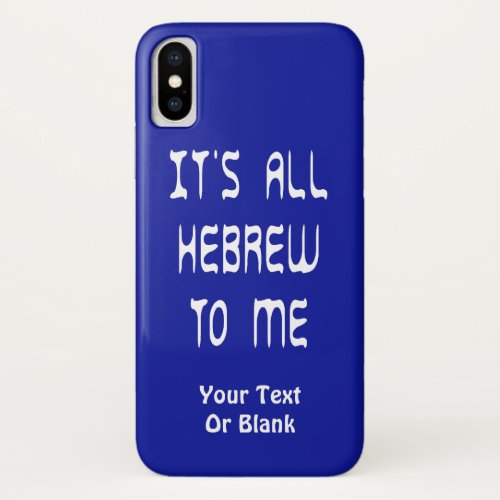 Its All Hebrew To Me iPhone XS Case