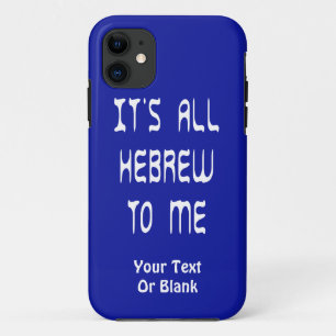 It's All Hebrew To Me iPhone 11 Case