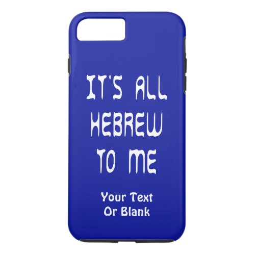 Its All Hebrew To Me iPhone 8 Plus7 Plus Case