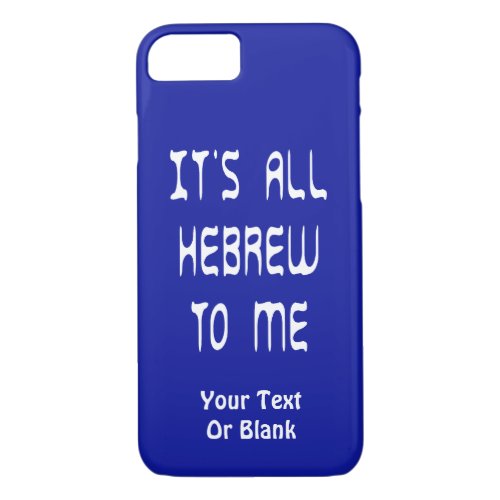 Its All Hebrew To Me iPhone 87 Case