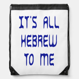 It's All Hebrew To Me Drawstring Bag
