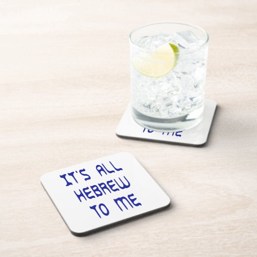 Its All Hebrew To Me Drink Coaster