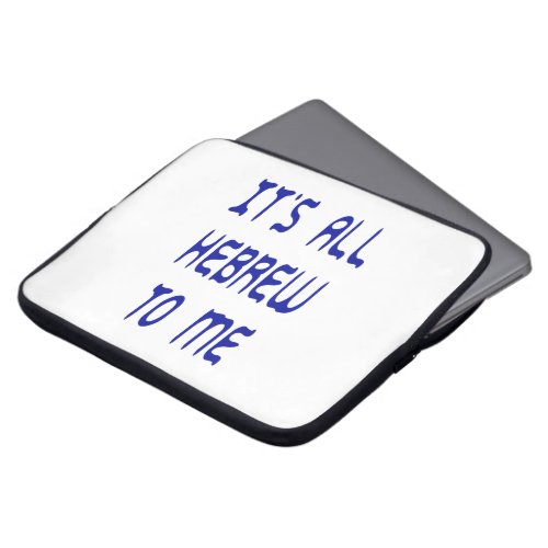 Its All Hebrew To Me Laptop Sleeve