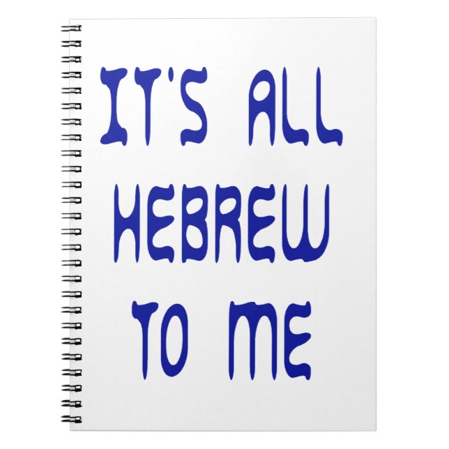 It's All Hebrew To Me Notebook (Front)
