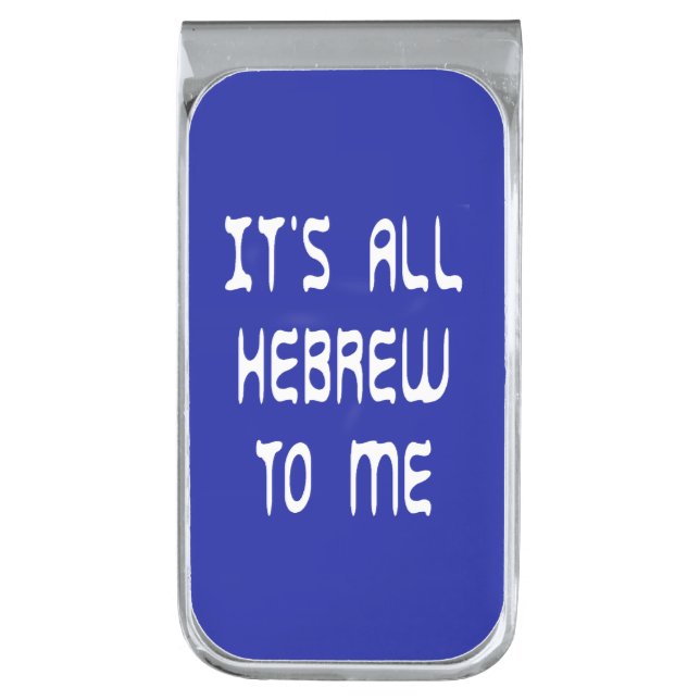 It's All Hebrew To Me Silver Finish Money Clip (Front Vertical)