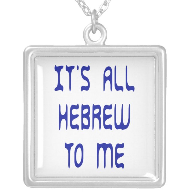 It's All Hebrew To Me Silver Plated Necklace (Front)
