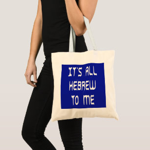 It's All Hebrew To Me Tote Bag
