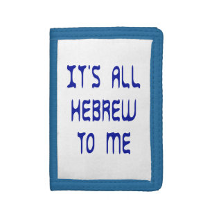 It's All Hebrew To Me Trifold Wallet