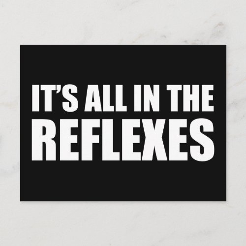Its All In The Reflexes Postcard