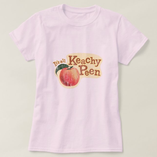 It's All Keachy Peen Funny Wordplay T-Shirt (Design Front)