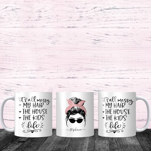  Its All Messy Bun Mom Life Funny  Coffee Mug