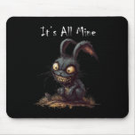 It&#39;s All Mine Sinister Bunny Creepy Halloween Horr Mouse Pad