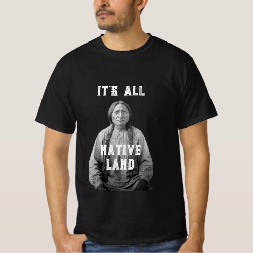 Its All Native Land Native American T_shirt