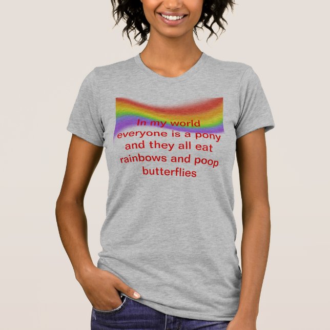 Its all rainbows and butterflies T-Shirt (Front)