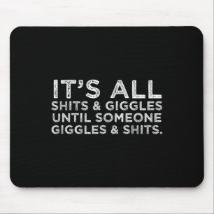 Its All S And Giggles Funny Adult Humor Friend Mem Mouse Pad
