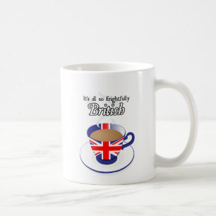 It's All So Frightfully British Coffee Mug