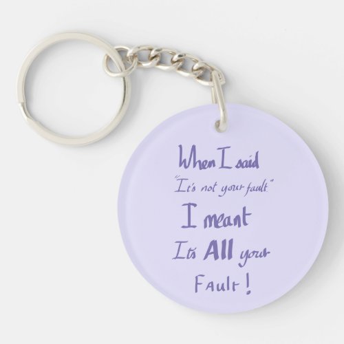 Its all your fault funny saying for couples purple keychain