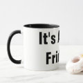IT'S ALMOST FRIDAY!!! COFFEE MUG WORK FUNNY | Zazzle