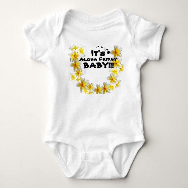 Its Aloha Friday Baby!! Baby Clothing By: Ho Brah! Baby Bodysuit (Front)