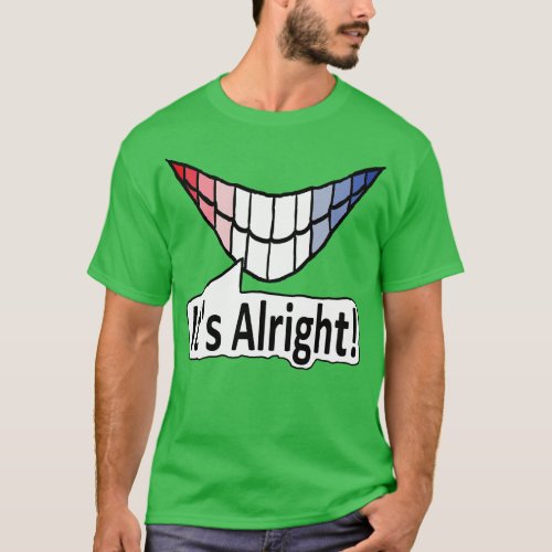 Its Alright T_Shirt