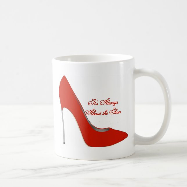 It's Always About The Shoes Mug (Right)