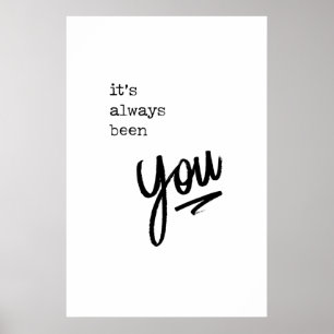 It's always been you quote simple Poster