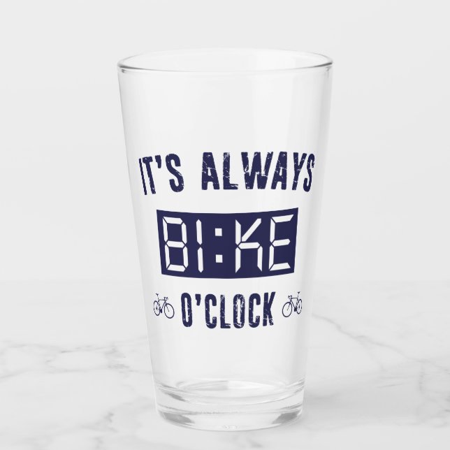 It's Always Bike O'Clock Glass (Front)