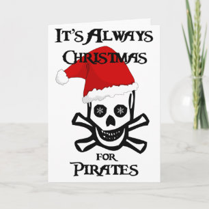 It's Always Christmas for Pirates Holiday Card