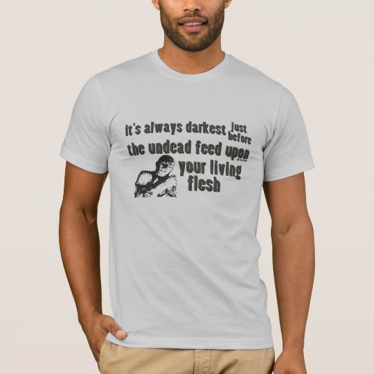 It's Always Darkest T-Shirt