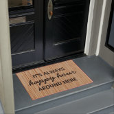 It's Always Happy Hour Around Here Door Mat