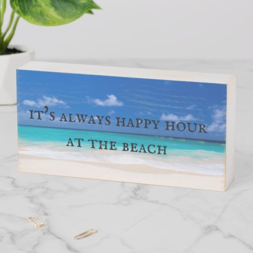 Its Always Happy Hour at the Beach Wooden Box Sign