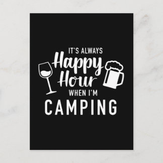 It's always happy hour when I'm camping Postcard