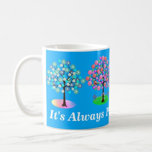 Its Always Pickleball Season _ Four Seasons Tree Coffee Mug