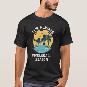 it's always pickleball season T-Shirt