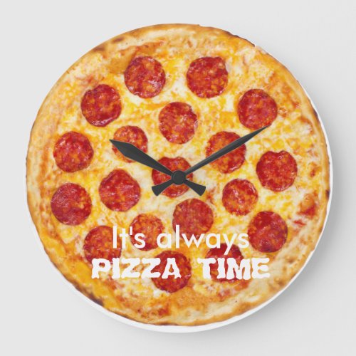 Its always PIZZA TIME Large Clock