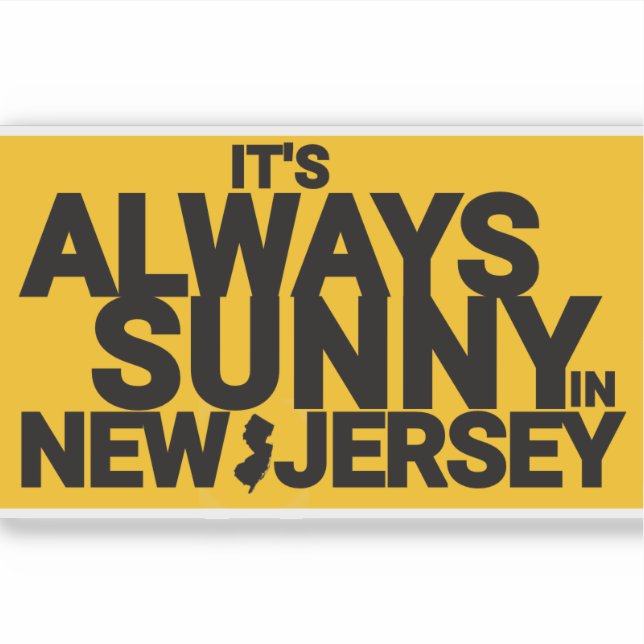 IT'S ALWAYS SUNNY IN NEW JERSEY STICKER (Front)