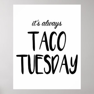 It's Always Taco Tuesday Wall Art Poster